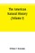 The American natural history; a foundation of useful knowledge of the higher animals of North America (Volume I)
