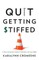 Quit Getting Stiffed