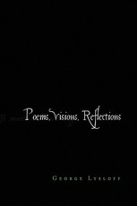 Poems, Visions, Reflections Poems, Visions, Reflections