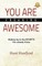 You Are Freaking Awesome