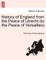 History of England from the Peace of Utrecht (to the Peace of Versailles)