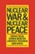Nuclear War and Nuclear Peace