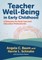 Teacher Well-Being in Early Childhood