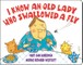I Know an Old Lady Who Swallowed a Fly