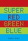 Super Red Green Blue