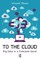 To the Cloud