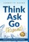 Think, Ask, Go (Repeat)