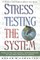 Stress Testing the System