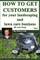 How To Get Customers For Your Landscaping And Lawn Care Business All Year Long.
