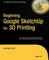 Beginning Google SketchUp for 3D Printing