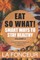 EAT SO WHAT! Smart Ways To Stay Healthy Volume 2