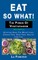 Eat So What! The Power of Vegetarianism Volume 2