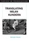 Translating Milan Kundera