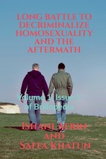 Long Battle to Decriminalize Homosexuality and the Aftermath Long Battle to Decriminalize Homosexuality and the Aftermath