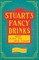 Stuart's Fancy Drinks and How to Mix Them - Containing Clear and Practical Directions for Mixing all Kinds of Cocktails
