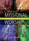 Creating Missional Worship
