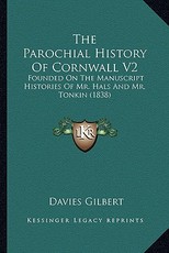 The Parochial History Of Cornwall V2 The Parochial History Of Cornwall V2