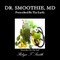 Dr. Smoothie, MD
