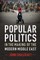 Popular Politics in the Making of the Modern Middle East