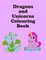 Dragons and Unicorns Colouring Book