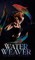 Water Weaver