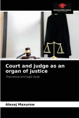 Court and judge as an organ of justice Court and judge as an organ of justice