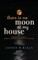 There Is No Moon at My House