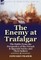 The Enemy at Trafalgar