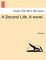 A Second Life. a Novel.