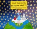 Save the Earth ... Because We Have To