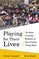 Playing for Their Lives: The Global El Sistema Movement for Social Change Through Music