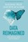 Data Reimagined