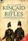 The Complete Kincaid of the Rifles-With the 95th (Rifles) During the Napoleonic Wars