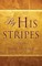 By His Stripes