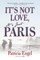 It's Not Love, It's Just Paris
