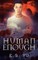 Human Enough