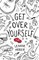 Get Over Yourself