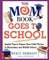 The Mom Book Goes to School
