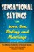 Sensational Sayings on Love, Sex, Dating and Marriage
