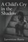 A Child's Cry in the Shadow