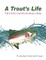 A Trout's Life