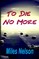 To Die No More