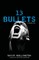 13 Bullets
