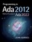 Programming in ADA 2012 with a Preview of ADA 2022