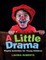 A Little Drama