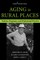 Aging in Rural Places