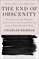 The End of Obscenity