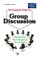 The Complete Guide to Group Discussion