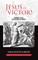 Jesus is Victor!