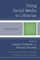 Using Social Media in Libraries